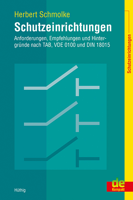 Schutzeinrichtungen – Anforderungen, Empfehlungen und Hintergründe nach TAB, VDE 0100 und DIN 18015