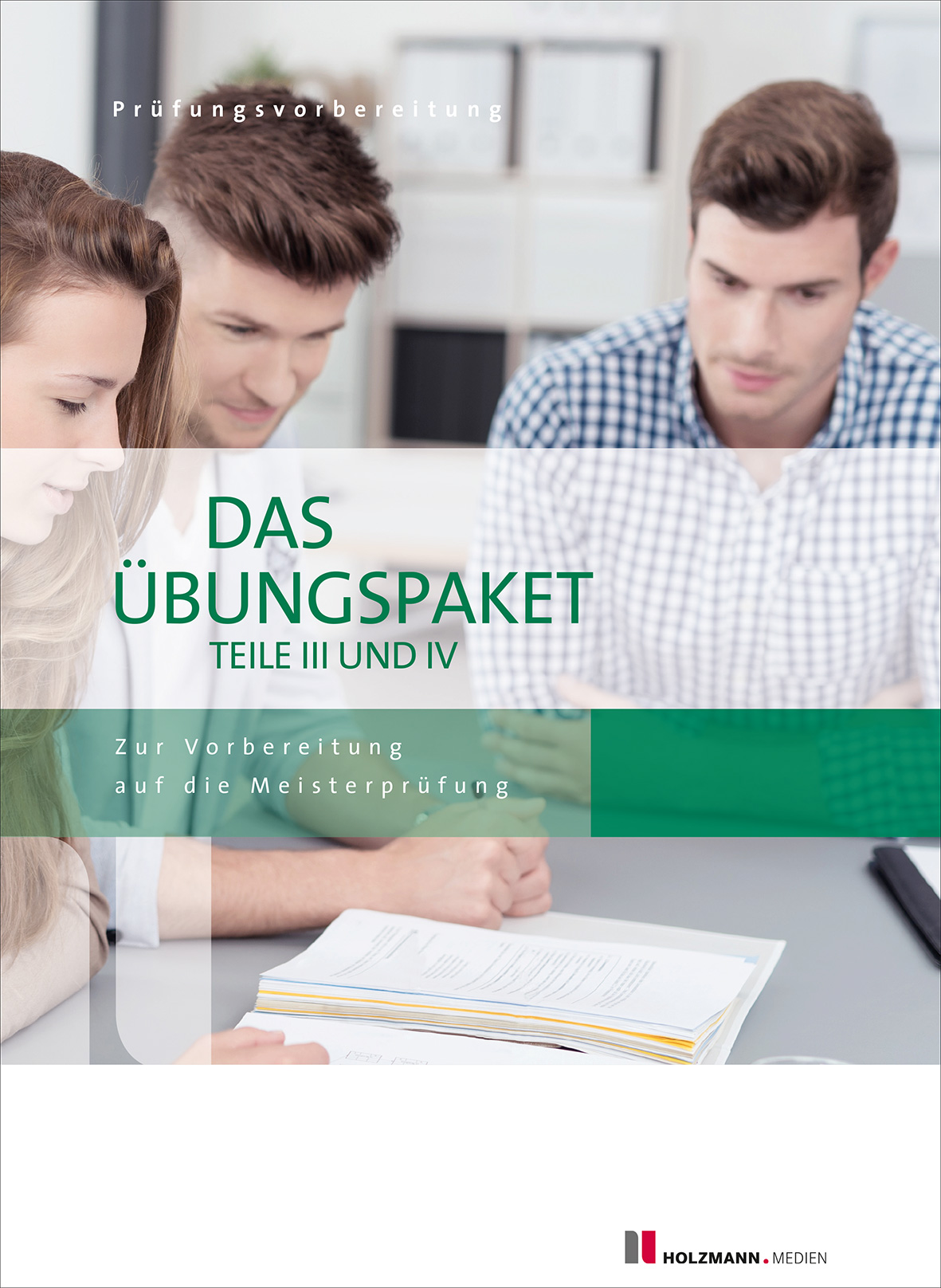 Das Übungspaket Teil III + IV