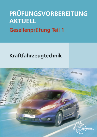 Prüfungsvorbereitung aktuell Kraftfahrzeugtechnik Teil 1